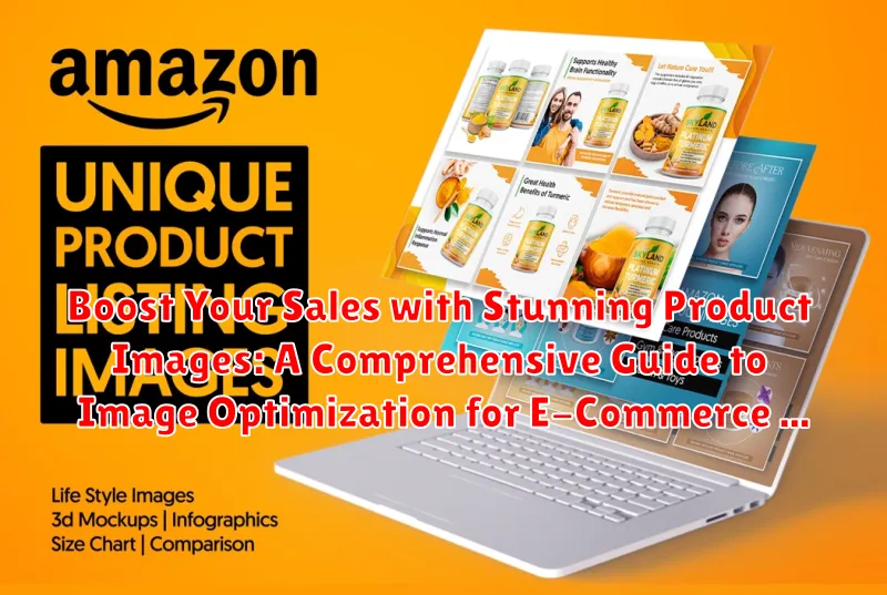 Boost Your Sales with Stunning Product Images: A Comprehensive Guide to Image Optimization for E-Commerce