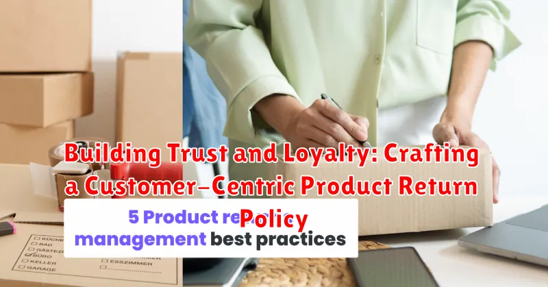 Building Trust and Loyalty: Crafting a Customer-Centric Product Return Policy