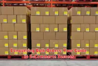 Conquering Bulk Orders: Your Guide to E-Commerce Success