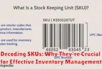 Decoding SKUs: Why They're Crucial for Effective Inventory Management