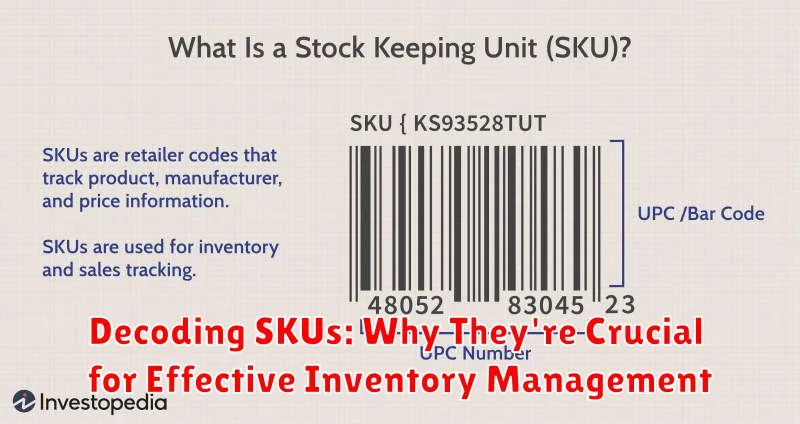 Decoding SKUs: Why They're Crucial for Effective Inventory Management