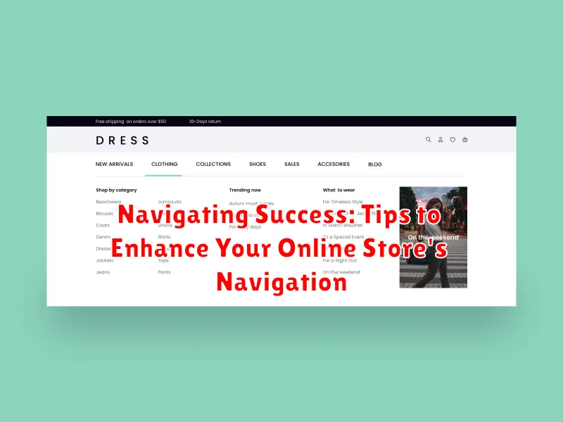 Navigating Success: Tips to Enhance Your Online Store's Navigation