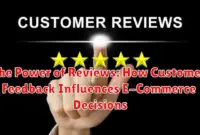 The Power of Reviews: How Customer Feedback Influences E-Commerce Decisions