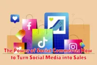 The Power of Social Commerce: How to Turn Social Media into Sales